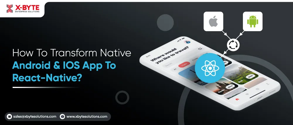 How To Transform Native Android & IOS App To React-Native